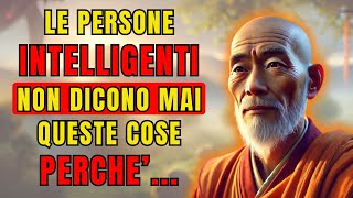 Chi è INTELLIGENTE NON DICE MAI queste 11 COSE EVITA questi ERRORI di COMUNICAZIONE buddismo [upl. by Kira]