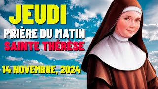 🌹LA PRIÈRE DU MATIN DE SAINTE THÉRÈSE  JEUDI 14 NOVEMBRE 2024 SAINTE THÉRÈSE DE LISIEUX [upl. by Ylac]