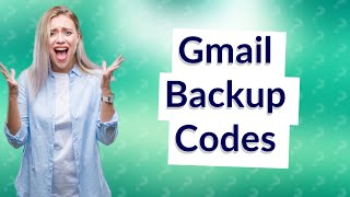 How to get backup code for Gmail [upl. by Eibbil]