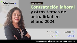 Contratación laboral y otros temas de actualidad en el año 2024 [upl. by Ellicott]