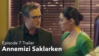 Annemizi Saklarken Episode 7 Trailer english subtitles Hiding our mom [upl. by Mairim]