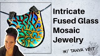 Fused Glass Tutorial • Intricate Patterns amp Layering Dichroic Glass Jewelry • Tanya Veit AAE  Glass [upl. by Alliuqa]