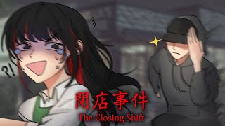 THIS MAN WONT STOP STALKING ME  The Closing Shift [upl. by Ahtebat634]