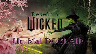 El doblaje ARRUINO la pelicula  Reseña y Critica a Wicked 2024 [upl. by Cornelius]