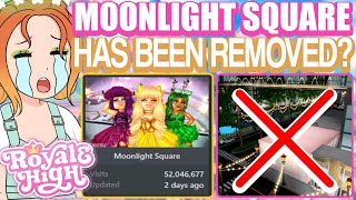 MOONLIGHT SQUARE HAS BEEN DELETED FROM ROYALE HIGH Glitch Or ON PURPOSE Old Realms Being REMOVED [upl. by Trescha545]