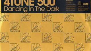 4 Tune 500  Dancing In The Dark Original Mix [upl. by Nerte515]