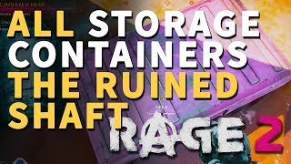 All The Ruined Shaft Storage Containers Rage 2 Locations [upl. by Eugine605]