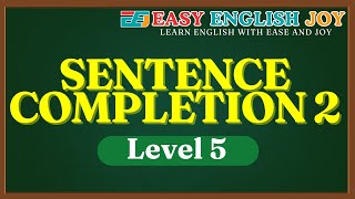 Sentence Completion 2  Level 5 [upl. by Demb]