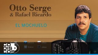 El Mochuelo Otto Serge Y Rafael Ricardo  Audio [upl. by Ymmik]