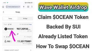 How To Swap OCEAN Token  Wave Wallet Airdrop  Backed By SUI Network  How To Buy OCEAN Token [upl. by Ydualc363]