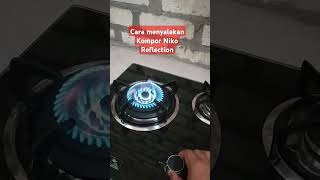 Cara Menyalakan Kompor Niko Reflecion niko nikoreflection komporniko [upl. by Eisnil]