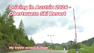 Driving in Austria 2024  Obertauern Ski Resort My travel across Europe summer2024 [upl. by Riehl]