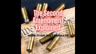 The Second Amendment Explained More Than Just Muskets [upl. by Macnair]