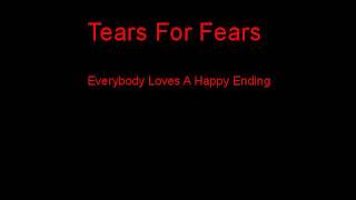 Tears For Fears Everybody Loves A Happy Ending  Lyrics [upl. by Ecirtap522]