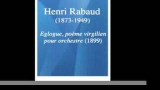 Henri Rabaud 18731949  quotEgloguequot poème virgilien pour orchestre 1899 [upl. by Nosredna]