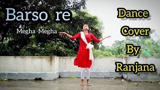 Barso Re Megha Megha Dance Cover By Ranjana  Barso re [upl. by Ahrens]