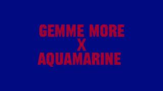 GEMME MORE X AQUAMARINE 💙❤️ [upl. by Lewiss]