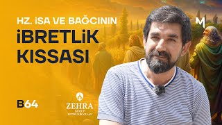 Hz İsa ve Bağcının İbretlik Kıssası  B64  Biri Bir Gün  Serdar Tuncer [upl. by Ecnedac887]