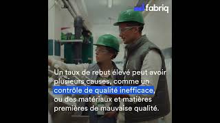 Comment réduire son taux de rebut en production   fabriq [upl. by Anik]