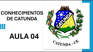 AULA 04 CONHECIMENTOS DE CATUNDA  QUESTÕES  CONCURSO 2024 [upl. by Smiga]