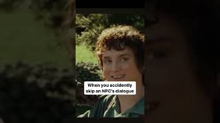 When you accidently skip an NPC’s dialogue memes funnyshorts [upl. by Rahab]