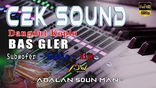 CEK SOUND FULL DANGD KOPLO TERBARU SUBWOWER GLERR DI JAMIN HOREG ADALAN SOUN MAN [upl. by Rufena]