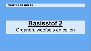 Havo 4  Inleiding in de biologie  Basisstof 2 Organen weefsels en cellen [upl. by Appilihp748]