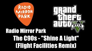 GTA V GTA 5  Radio Mirror Park  The C90s  quotShine A Lightquot Flight Facilities Remix [upl. by Solegna]