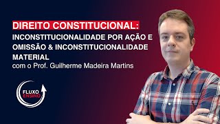 Direito Constitucional Inconstitucionalidade por ação e omissão amp inconstitucionalidade material [upl. by Elletnohs741]