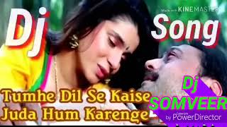 Tumhe dil se kaise juda ham karenge dj somveer saini RIMIX song [upl. by Yearwood]