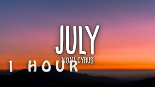 1 HOUR 🕐  Noah Cyrus  July Lyrics [upl. by Maritsa]