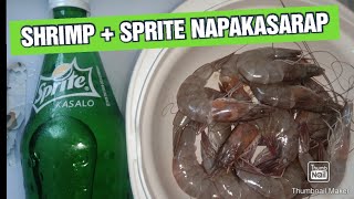 SHRIMP IN SPRITE  GAWIN MO SA HIPON AT SPRITE ANG SARAP [upl. by Allene531]