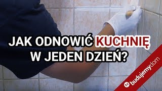 Jak odmienić kuchnię w jeden dzień Nam się to udało [upl. by Ogawa]