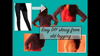 Upcycle old legging  Upcycled shrug from old legging  Repurpose old leggings [upl. by Sacttler]