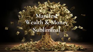 Manifest Wealth and Money Subliminal [upl. by Roter910]