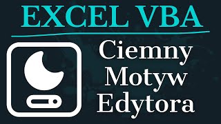 VBA Excel  Motyw Ciemny Dark Mode w edytorze VBA [upl. by Ocramed]