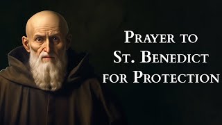 Prayer to St Benedict for Divine Protection [upl. by Toddie]