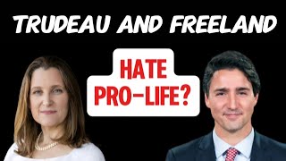 Canadian Government TrudeauFreeland Are Trying To Band ProLife Ideology [upl. by Ursal]