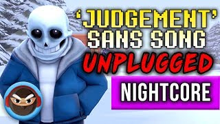 NIGHTCORE ► UNDERTALE SANS SONG quotJUDGEMENTquot UNPLUGGED Acoustic Cover [upl. by Esoryram213]