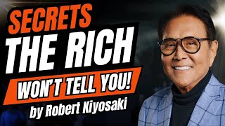 Secrets the Rich Wont Tell You Kiyosaki’s Guide to Building Wealth [upl. by Zetniuq760]