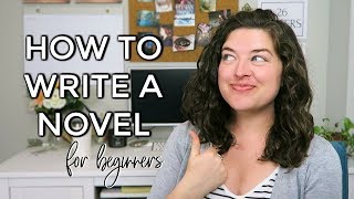 How to Write a Novel for Beginners [upl. by Vallie]