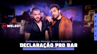 Guilherme e Benuto Israel e Rodolffo  Declaração Pro Bar  SERTANEJO REMIX  By DJ DuLLy [upl. by Linneman709]