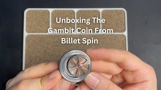 Unboxing The Gambit Coin From Billet Spin [upl. by Anayit306]