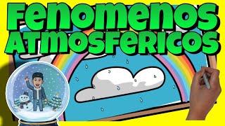 🌈 Los FENÓMENOS ATMOSFÉRICOS para NIÑOS de PRIMARIA [upl. by Gracye]