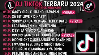 DJ TIKTOK TERBARU 2024 🎵 DJ NASTY GIRL X HILANG HARAPAN 🎵 DJ SWEET LOVE X DINASTY 🎵 VIRAL TIKTOK [upl. by Yednarb]