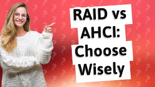 Should I use RAID or AHCI [upl. by Jesse]