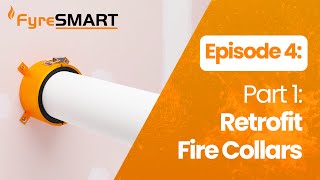 🔥FyreSMART Episode 4 Part 1 What are Retrofit Fire Collars and How Do They Work [upl. by Noleta]