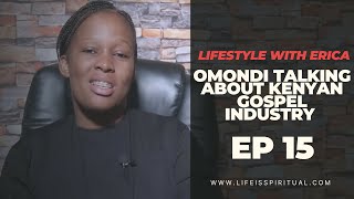 Omondi talking about Kenyan gospel industry  Lifestyle with Erica  Ep 15 [upl. by Rehctelf]