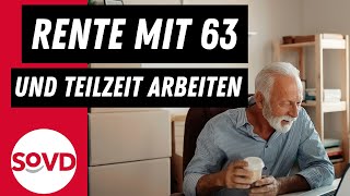 Rente mit 63 und Teilzeit arbeiten [upl. by Acinorej294]