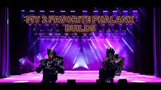 My 2 Favorite Phalanx Builds [upl. by Hauhsoj]